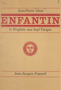 Jean-Pierre Alem - Enfantin - Le prophète aux sept visages.