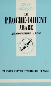 Le Proche-Orient arabe de Jean-Pierre Alem - PDF - Ebooks - Decitre