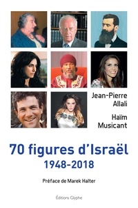 Jean-Pierre Allali et Haïm Musicant - 70 figures d'Israël 1948-2018.