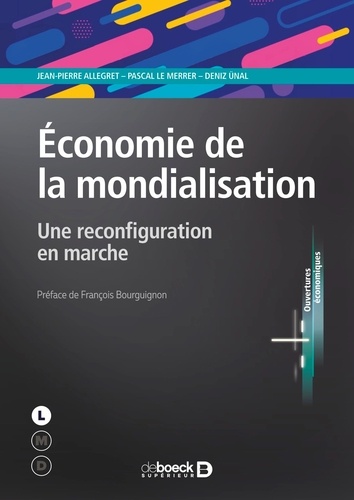 Jean-Pierre Allegret et Pascal Le Merrer - Economie de la mondialisation - Une reconfiguration en marche.