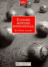 Jean-Pierre Allegret - Économie monétaire internationale.