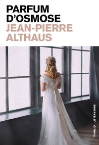 Jean-Pierre Althaus - Parfum d'osmose.