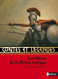 Jean-Pierre Andrevon - Contes et Récits des Héros de la Rome antique.