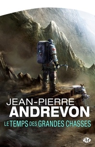 Jean-Pierre Andrevon - Le Temps des Grandes Chasses.