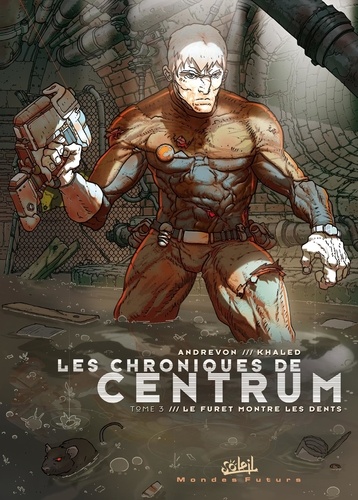 Les chroniques de Centrum Tome 3 Le furet montre les dents