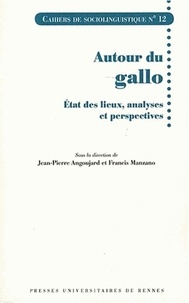 Jean-Pierre Angoujard et Francis Manzano - Autour du Gallo - Etat des lieux, analyses et perspectives.