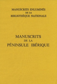 Jean-Pierre Aniel et François Avril - Manuscrits enluminés de la péninsule ibérique.
