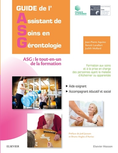 Jean-Pierre Aquino et Benoît Lavallart - Guide de l'assistant de soins en gérontologie - Le tout-en-un de la formation.