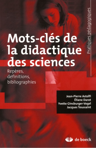 Jean-Pierre Astolfi et Eliane Darot - Mots-clés de la didactique des sciences - Repères, définitions, bibliographies.