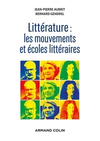 Jean-Pierre Aubrit et Bernard Gendrel - Littérature : les mouvements et écoles littéraires.