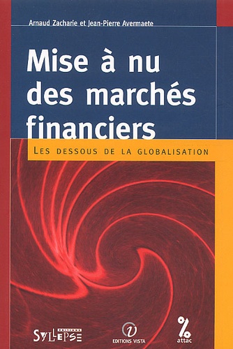 Jean-Pierre Avermaete et Arnaud Zacharie - Mise A Nu Des Marches Publics. Les Dessous De La Globalisation.