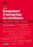 Jean-Pierre Babando - Groupement d'entreprises et cotraitance - Montages contractuels - Obligations - Responsabilités.