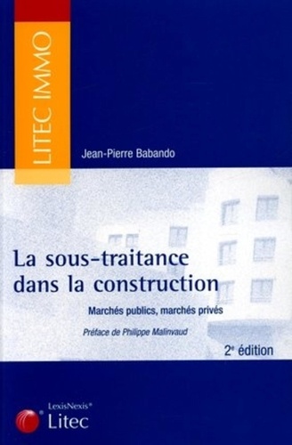 Jean-Pierre Babando - La sous-traitance dans la construction - Marchés publics, marchés privés.