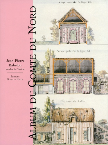 Jean-Pierre Babelon - Album du Comte du Nord - Recueil des plans des châteaux, parcs et jardins de Chantilly levé en 1784.