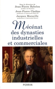 Jean-Pierre Babelon et Jean-Pierre Chaline - Mécénat des dynasties industrielles et commerciales.
