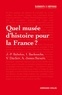 Jean-Pierre Babelon et Isabelle Backouche - Quel musée dhistoire pour la France ?.