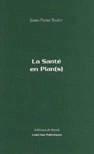 Jean-Pierre Bader - La Sante En Plan(S).