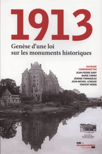 Jean-Pierre Bady et Marie Cornu - 1913 Genèse d'une loi sur les monuments historiques.
