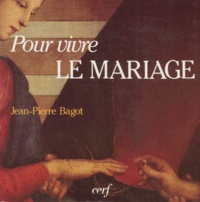 Jean-Pierre Bagot - Pour vivre le mariage - Jean-Pierre Bago.