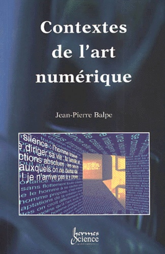 Jean-Pierre Balpe - Contextes De L'Art Numerique.