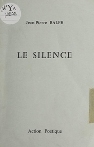 Jean-Pierre Balpe - Le silence.