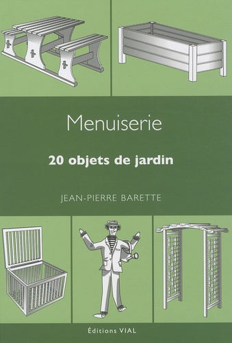 Jean-Pierre Barette - Menuiserie - 20 objets de jardin.