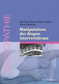 Jean-Pierre Barral et Alain Croibier - Manipulation des disques intervertébraux.