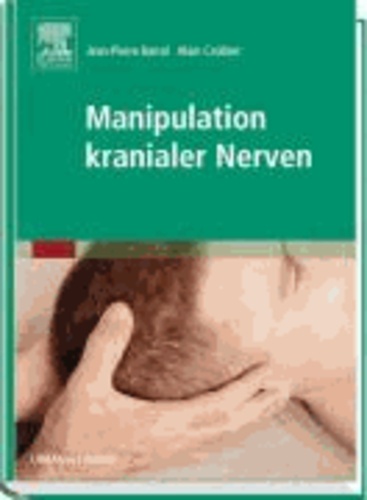 Jean-Pierre Barral et Alain Croibier - Manipulation kranialer Nerven.