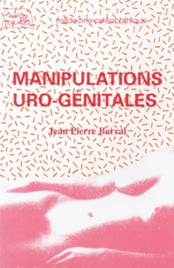 Jean-Pierre Barral - Manipulations Uro-Genitales. 2eme Edition.