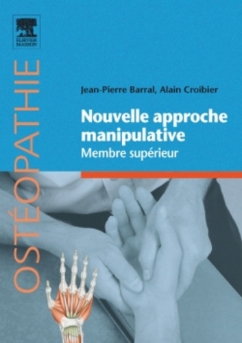 Nouvelle approche manipulative - Membre supérieur de Jean-Pierre Barral -  Livre - Decitre