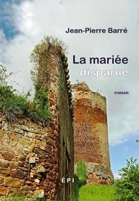 Jean-Pierre Barre - La mariée disparue.