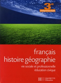 Jean-Pierre Barthonnat et Claudine Lancien - Français Histoire géographie 3e enseignement adapté - Vie sociale et professionnelle Education civique.