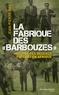Jean-Pierre Bat - La fabrique des barbouzes - Histoire des réseaux Foccart en Afrique.