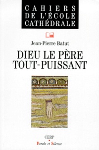 Jean-Pierre Batut - Dieu Le Pere Tout-Puissant.