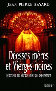 Deesses Meres Et Vierges Noires. Repertoire Des Vierges Noires Par Departement