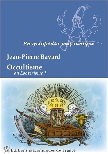 Jean-Pierre Bayard - Occultisme ou ésotérisme ?.