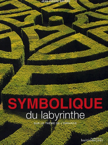 Jean-Pierre Bayard - Symbolique du labyrinthe sur le thème de l'errance.