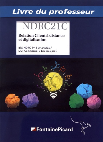 Jean-Pierre Beaulieu et Jean-François Dhénin - Relations clients à distance et digitalisation BTS NDRC 1re & 2e années / DUT commercial / licences professionnelles - Livre du professeur.