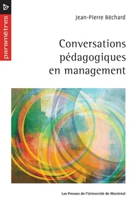 Jean-Pierre Béchard - Conversation pédagogiques en management.