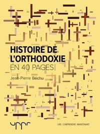 Jean-Pierre Béchu - Histoire de l'orthodoxie.