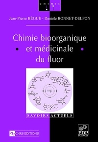 Jean-Pierre Bégué - Chimie bioorganique et médicinale du fluor.