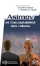 Jean-Pierre Béland et Georges-A Legault - Asimov et l'acceptabilité des robots.