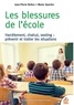 Jean-Pierre Bellon et Marie Quartier - Les blessures de l'école - Harcèlement, chahut, sexting : prévenir et traiter les situations.