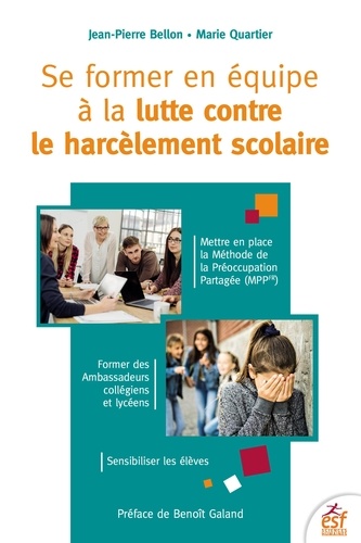 Se former en équipe à la lutte contre le harcèlement scolaire. Méthode de la préoccupation partagée, formation des ambassadeurs, sensibilisation des élèves