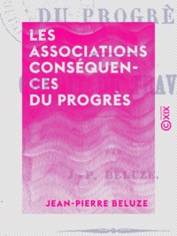 Jean-Pierre Beluze - Les Associations conséquences du progrès - Crédit du travail.