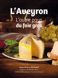 Jean-Pierre Bénazet - L'Aveyron, l'autre pays du foie gras.
