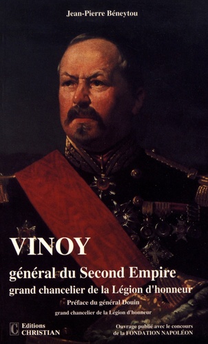 Jean-Pierre Béneytou - Vinoy, général du Second Empire, grand chancelier de la Légion d'honneur.