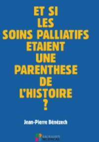 Et si les soins palliatifs étaient une parenthese de l'histoire