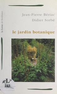 Jean-Pierre Bériac et Didier Sorbé - Le jardin botanique.