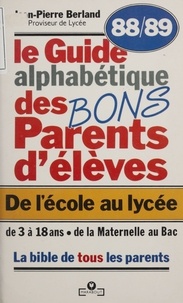 Jean-Pierre Berland - Le Guide des bons parents d'élèves - De l'école au lycée.
